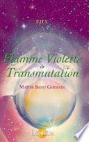 Flamme Violette de Transmutation - Maître Saint Germain