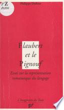Flaubert et le Pignouf : Essai sur la représentation romanesque du langage