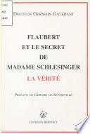 Flaubert et le secret de Madame Schlesinger : La Vérité