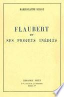 Flaubert et ses projets inédits