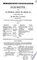 Fleurette ou Le premier amour de Henri 4. drame en trois actes par MM. Albert et F. Labrousse