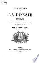 Fleurs de la poésie française depuis le commencement du 16e siècle jusqu'à nos jours