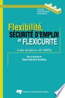 Flexibilité, sécurité d’emploi et flexicurité : les enjeux et défis