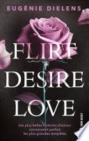 Flirt, Desire, Love