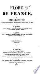 Flore de France ou, Description des plantes qui croissent naturellement en France et en Corse