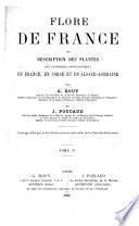 Flore de France, ou, Description des plantes qui croissent spontanément en France, en Corse et en Alsace-Lorraine