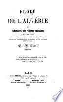 Flore de l'Algérie, ou, Catalogue des plantes indigènes du Royaume d'Alger