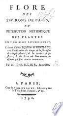 Flore des environs de Paris; ou, distribution méthodique des plantes qui y croissent naturellement, executée d'après le systême de Linnæus, etc
