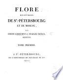 Flore des Environs de St.-Pétersbourg et de Moscou. tom. 1. L.P.