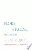 Flore et faune aquatiques de l'Afrique sahelo-soudanienne