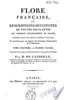Flore française, ou Descriptions succinctes de toutes les plantes qui croissent naturellement en France