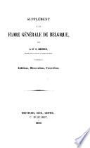 Flore générale de la Belgique, contenant la description de toutes les plantes qui croissent dans ce pays