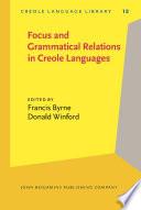 Focus and Grammatical Relations in Creole Languages