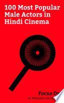 Focus On: 100 Most Popular Male Actors in Hindi Cinema