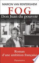 FOG, Don Juan du pouvoir