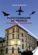 Fonctionnaire de France - Un ingénieur en administration