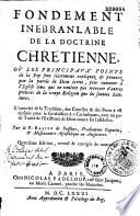 Fondement inébranlable de la doctrine chrétienne... par le P. Basile de Soissons,...
