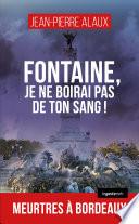 Fontaine, je ne boirai pas de ton sang !