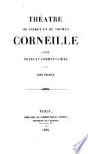 Fontenelle, [B] Vie de Corneille. Supplément à la Vie de Corneille. Avertissement sur la tragédie du Cid. Le Cid. Horace. Cinna. Polyeucte, martyr. Pompée. Le menteur. La suite du Menteur