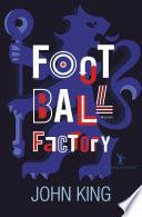 Football factory