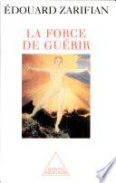 Force de guérir (La)