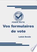 FORM.VOTE Vos formulaires de vote