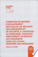 Formation en Matiere D'encadrement Des Foules, de Securite Des Passagers Et de Securite, a L'intention Du Personnel Assurant Directement Un Service Aux Passagers Dans Les Locaux Reserves Aux Passagers