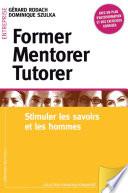 Former, mentorer, tutorer : Stimuler les savoirs et les hommes