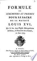 Formule de cérémonies et prières pour le sacré de Sa Majesté Louis XVI
