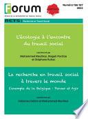 Forum 166-167 : 166. Le travail social à l’encontre de l’écologie / 167. La recherche en travail social à travers le monde L’exemple de la Belgique