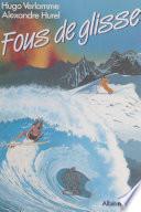 Fous de glisse
