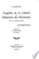 Fragilité de la liberté et séduction des dictatures; essai de psychologie sociale ... préface de m. Pierre Janet ...