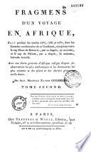 Fragmens d'un voyage en Afrique, fait pendant les années 1785, 1786 et 1787... entre le cap Blanc de Barbarie... et le cap de Palmes...