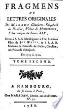 Fragmens de lettres originales, ecrites au Duc Antoine-Ulric de Baviere et a la Princesse de Galles, Caroline nee princesse d'Anspach. De 1715 a 1720
