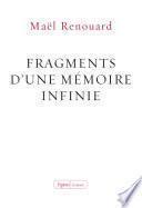 Fragments d'une mémoire infinie