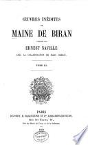 Fragments relatifs aux fondements de la morale et de la religion; Avantpropos de l'éditeur; Defense de la philosophie; Definition de l'homme; Origine du language; Notes sur l'evangile Saint Jean; Nouveaux essais d'anthropologie; Catalogue raisonné de toutes des oeuvres philosophiqués de Maine de Biran