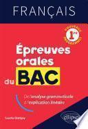Français. Première. Epreuves orales du Bac