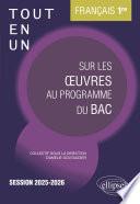 Français. Première. Tout-en-un sur les œuvres au programme du bac
