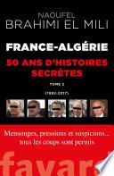 France-Algérie : 50 ans d'histoires secrètes-Vol.2