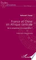 France et Chine en Afrique centrale