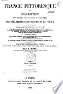 France pittoresque ou Description pittoresque, topographique et statistique des départements et colonies de la France ...