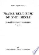 France religieuse du XVIIIe [i.e. dix-huitième] siècle