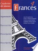 Frances 4 : Cuaderno Del Alumno: Argumentacion, Narracion, Prescripcion, Descripcion