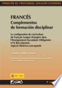 Francés. Complementos de formación disciplinar. La configuation du curriculum du français langue étrangère dans l`enseignement secondaire obligatoire et le baccalauréat. Aspects théórico-conceptuels