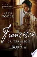 Francesca la Trahison des Borgia