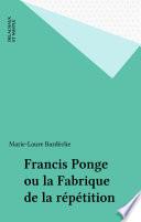 Francis Ponge ou la Fabrique de la répétition