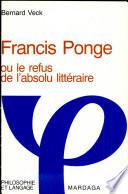 Francis Ponge, ou, Le refus de l'absolu littéraire