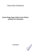 Francis Ponge, Roger Caillois, Franz Hellens