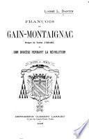 François de Gain-Montaignac, évêque de Tarbes (1782-1801), et son diocèse pendant la Révolution