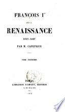 Francois I. et la Renaissance 1515-1547